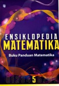 ENSIKLOPEDIA MATEMATIKA: BUKU PANDUAN MATEMATIKA JILID 5