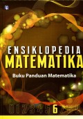 ENSIKLOPEDIA MATEMATIKA: BUKU PANDUAN MATEMATIKA JILID 6