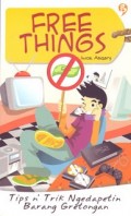 FREE THINGS: TIPS N' TRIK NGEDAPETIN BARANG GRETONGAN