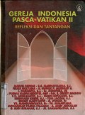 GEREJA INDONESIA PASCA-VATIKAN II: REFLEKSI DAN TANTANGAN