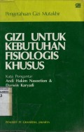 GIZI UNTUK KEBUTUHAN FISIOLOGIS KHUSUS