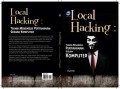 Local Hacking: Teknik Menembus Pertahanan Sebuah Komputer