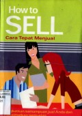HOW TO SELL - CARA CEPAT MENJUAL MENINGKATKAN KEMAMPUAN JUAL ANDA MEMAKSIMALKAN PENJUALAN