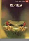 PUSTAKA ALAM LIFE : REPTILIA