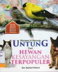 MERAWAT  & MERAUP UNTUNG UNTUNG DARI HEWAN KESAYANGAN TERPOPULER