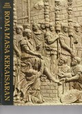 ABAD BESAR MANUSIA : ROMA MASA KEKAISARAN