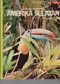 PUSTAKA ALAM LIFE : AMERIKA SELATAN