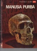 PUSTAKA ALAM LIFE : MANUSIA PURBA