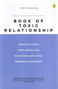 Book Of  Toxic Relationship - Sebab Kita Bukan Pusat Rehabilitasi, Bukan Kewajiban Untuk Memperbaiki Seseorang