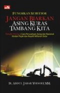 JANGAN BIARKAN ASING KURAS TAMBANG KITA