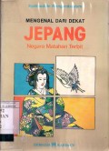 MENGENAL DARI DEKAT JEPANG