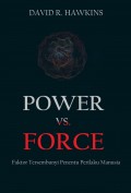 POWER vs FORCE (Faktor Tersembunyi Penentu Perilaku Manusia)