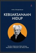 Kebijaksanaan hidup : panduan kedamaian batin tetang kepribadian, kekayaan, dan status sosial