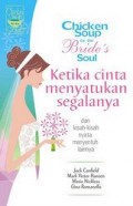 CHICKEN SOUP FOR THE BRIDE'S SOUL: KETIKA CINTA MENYATUKAN SEGALANYA
