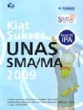 KIAT SUKSES UNAS SMA/MA 2009: KELAS XII IPA