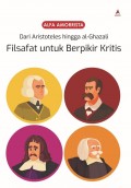 Dari Aristoteles hingga Al-Ghazali - Filsafat untuk Berpikir Kritis