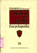FISHBEIN'S ILLUSTRATED MEDICAL AND HEALTH ENCYCLOPEDIA: VOLUME 15