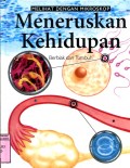 MELIHAT DENGAN MIKROSKOP: MENERUSKAN KEHIDUPAN BERBIAK DAN TUMBUH (VOLUME 4)