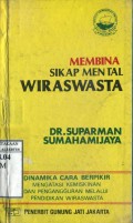 MEMBINA SIKAP MENTAL WIRASWASTA: DINAMIKA CARA BERPIKIR MENGATASI KEMISKINAN DAN PENGANGGURAN MELALUI PENDIDIKAN WIRASWASTA
