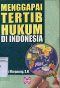 MENGGAPAI TERTIB HUKUM DI INDONESIA