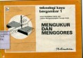 MENGUKUR DAN MENGGORES