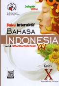 Buku Interaktif Bahasa Indonesia SMA/MA/SMK/MAK (Kelas X)