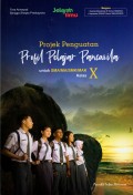 Proyek Penguatan Profil Pelajar Pancasila (Untuk SMA/MA/SMK/MAK) Kelas X
