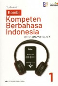 KOMBI: Komponen Berbahasa Indonesia Untuk SMA/MA Kelas X