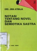 NOTASI TENTANG NOVEL DAN SEMIOTIKA SASTRA