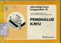 PENGHALUS KAYU