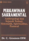 PERKAWINAN SAKRAMENTAL: ANTHROPOLOGI DAN SEJARAH TEOLOGI; SISTEMATIK; SPIRITUALITAS; PASTORAL