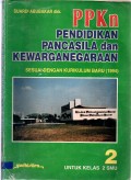 PPKN: PENDIDIKAN PANCASILA DAN KEWARGANEGARAAN SESUAI DENGAN KURIKULUM BARU (1994) UNTUK SMA KELAS 2