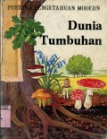 PUSTAKA PENGETAHUAN MODERN: DUNIA TUMBUHAN