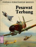PUSTAKA PENGETAHUAN MODERN: PESAWAT TERBANG