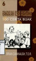 RANGKAIAN KISAH BERMAKNA: 100 CERITA BIJAK 6