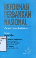 REFORMASI PERBANKAN NASIONAL: CATATAN KOLOM DEMI KOLOM