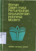 ROMAN DALAM MASA PERTUMBUHAN KESUSASTRAAN INDONESIA MODERN