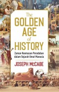The Golden Age of History (Zaman Keemasan Peradaban dalam Sejarah Umat Manusia)