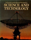 THE MARSHALL CAVENDISH ILLUSTRATED ENCYCLOPEDIA OF SCIENCE AND TECHNOLOGY