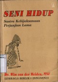 SENI HIDUP: SASTRA KEBIJAKSANAAN PERJANJIAN LAMA