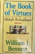 The Book Of Virtues: Kitab Kebajikan - Buku Dua