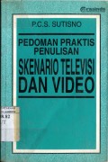PEDOMAN PRAKTIS PENULISAN SKENARIO TELEVISI DAN VIDEO