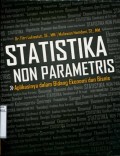 STATISTIKA NON PARAMETRIS: APLIKASINYA DALAM BIDANG EKONOMI DAN BISNIS