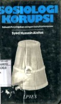 SOSIOLOGI KORUPSI: SEBUAH PENJELAJAHAN DENGAN DATA KONTEMPORER
