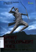 SPORT DEVELOPMENT INDEX (KONSEP; METEDOLOGI; DAN APLIKASI) : ALTERNATIF BARU MENGUKUR KEMAJUAN PEMBANGUNAN BIDANG KEOLAHRAGAAN