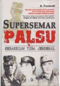 SUPERSEMAR PALSU: KESAKSIAN TIGA JENDERAL