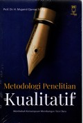 Metodologi Penelitian Kualitatif : Membekali Kemampuan Membangun Teori Baru