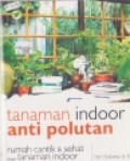 TANAMAN INDOOR ANTI POLUTAN: RUMAH CANTIK DAN SEHAT DENGAN TANAMAN INDOOR