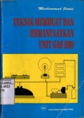 TEKNIK MEMBUAT DAN MEMANFAATKAN UNIT GAS BIO