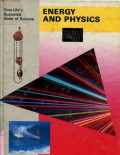 TIME-LIFE'S ILLUSTRATED WORLD OF SCIENCE: ENERGY AND PHYSICS